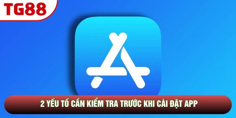 2 yếu tố cần kiểm tra trước khi cài đặt app 2 yếu tố cần kiểm tra trước khi cài đặt app