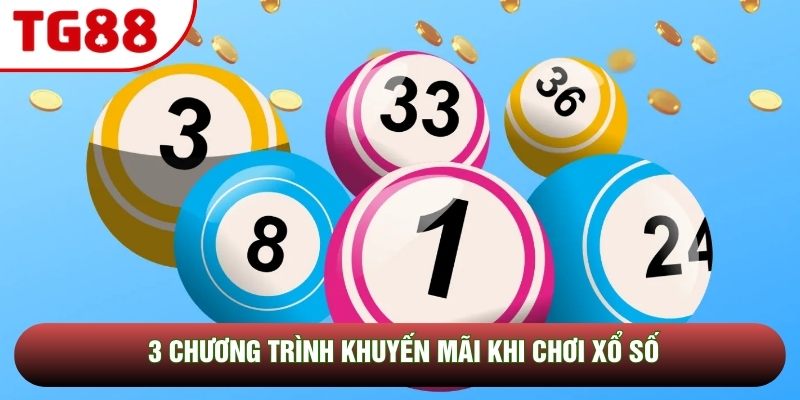 3 chương trình khuyến mãi khi chơi xổ số 3 chương trình khuyến mãi khi chơi xổ số