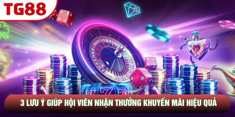 3 lưu ý giúp hội viên nhận thưởng khuyến mãi hiệu quả 3 lưu ý giúp hội viên nhận thưởng khuyến mãi hiệu quả