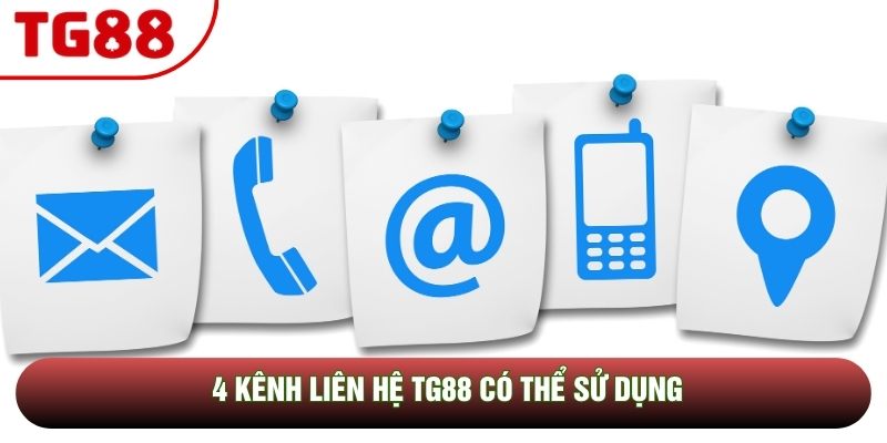 4 kênh liên hệ TG88 có thể sử dụng 4 kênh liên hệ TG88 có thể sử dụng