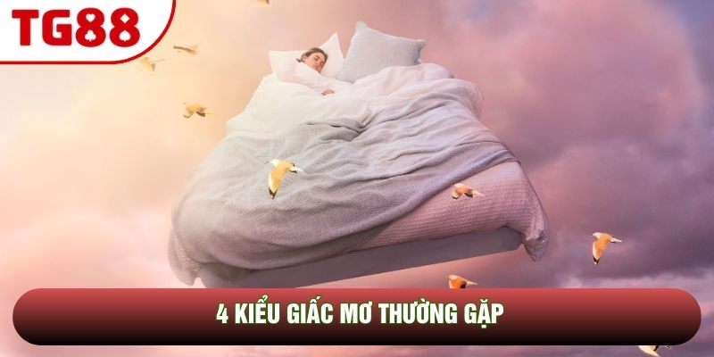 4 kiểu giấc mơ thường gặp