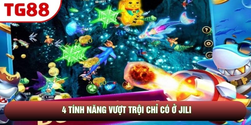 4 tính năng vượt trội chỉ có ở JILI 4 tính năng vượt trội chỉ có ở JILI