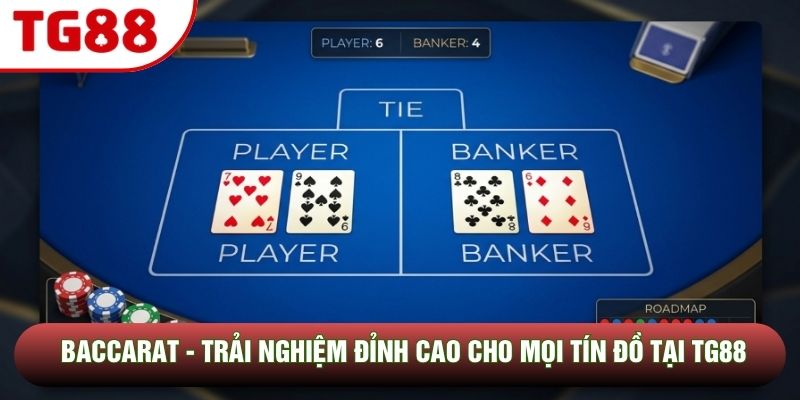 Baccarat - Trải Nghiệm Đỉnh Cao Cho Mọi Tín Đồ Tại TG88