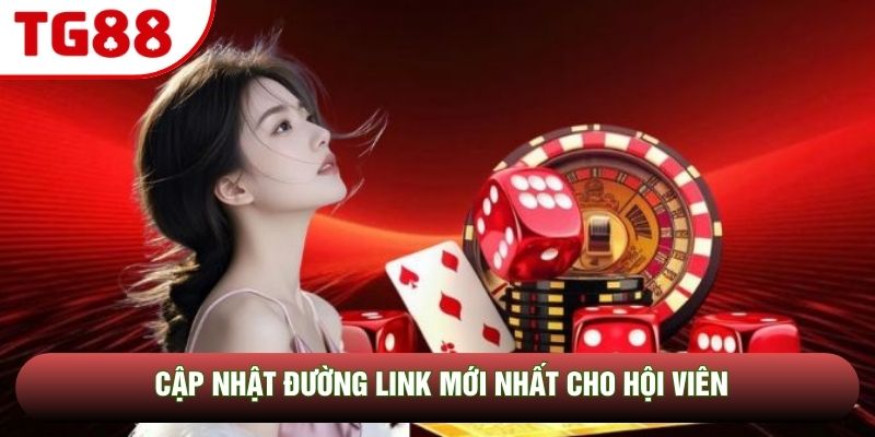 Cập nhật đường link mới nhất cho hội viên Cập nhật đường link mới nhất cho hội viên