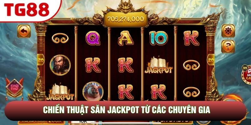 Chiến thuật săn jackpot từ các chuyên gia Chiến thuật săn jackpot từ các chuyên gia