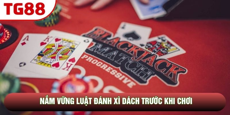 Nắm vững luật đánh Xì Dách trước khi chơi Nắm vững luật đánh Xì Dách trước khi chơi