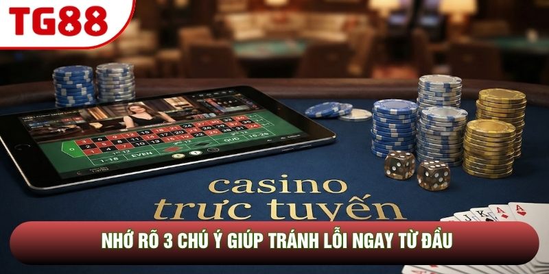 Nhớ rõ 3 chú ý giúp tránh lỗi ngay từ đầu Nhớ rõ 3 chú ý giúp tránh lỗi ngay từ đầu