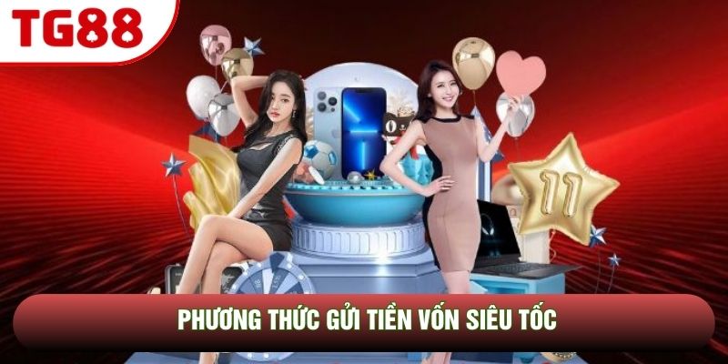 Phương thức gửi tiền vốn siêu tốc Phương thức gửi tiền vốn siêu tốc