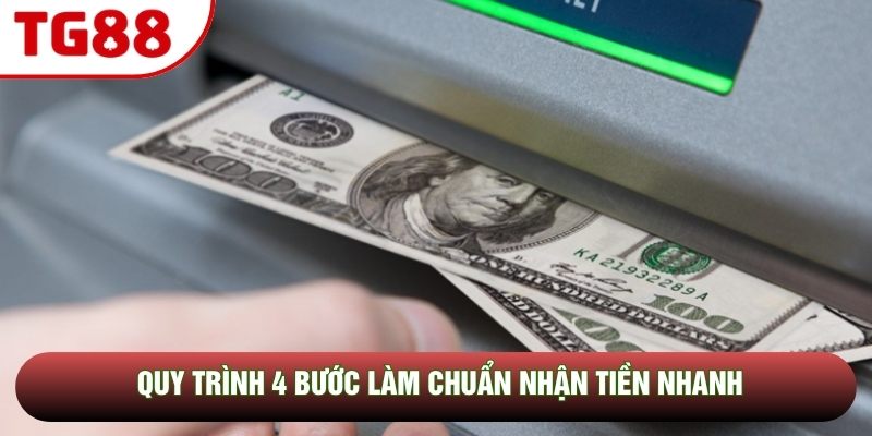 Quy trình 4 bước làm chuẩn nhận tiền nhanh Quy trình 4 bước làm chuẩn nhận tiền nhanh
