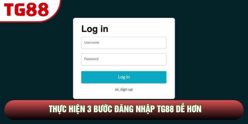 Thực hiện 3 bước đăng nhập TG88 dễ hơn Thực hiện 3 bước đăng nhập TG88 dễ hơn