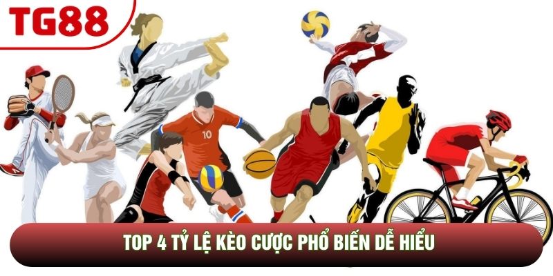 Top 4 tỷ lệ kèo cược phổ biến dễ hiểu Top 4 tỷ lệ kèo cược phổ biến dễ hiểu